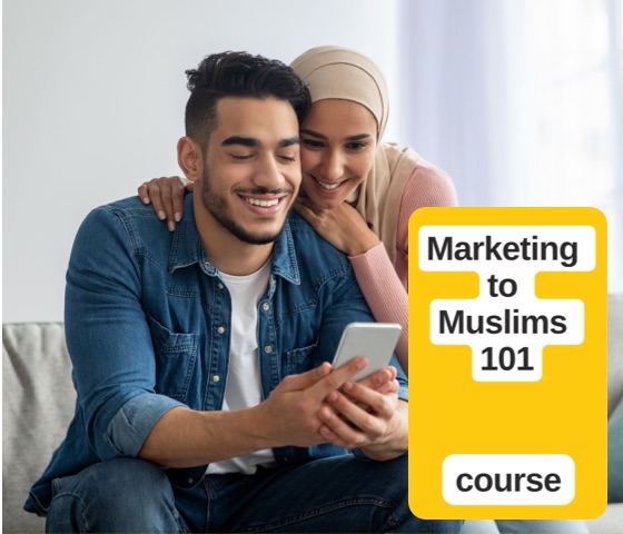 Course: Marketing to Muslims 101